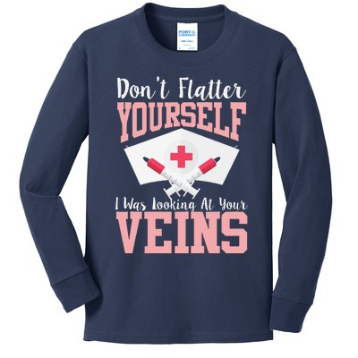 Nurse Don't Flatter I Was Looking At Your Veins Kids Long Sleeve Shirt