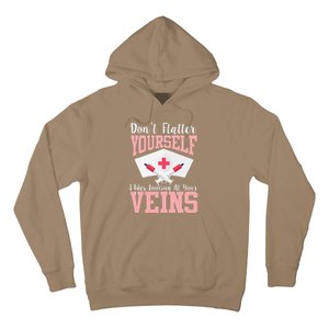 Nurse Don't Flatter I Was Looking At Your Veins Hoodie