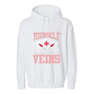 Nurse Don't Flatter I Was Looking At Your Veins Garment-Dyed Fleece Hoodie