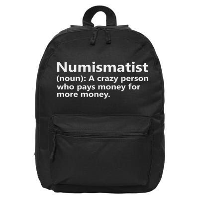 Numismatist Definition Funny Coin Collector Hobby 16 in Basic Backpack