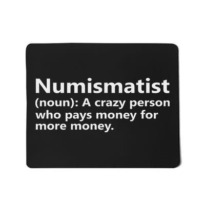 Numismatist Definition Funny Coin Collector Hobby Mousepad