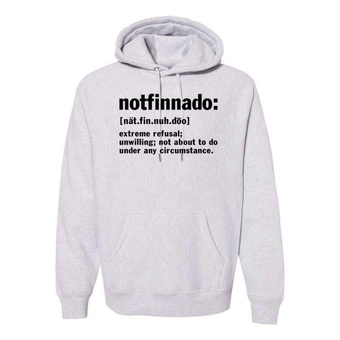 Notfinnado Definition Funny Premium Hoodie