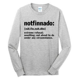 Notfinnado Definition Funny Tall Long Sleeve T-Shirt