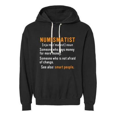 Numismatist Definition For Coin Collector Money Numismatics Garment-Dyed Fleece Hoodie