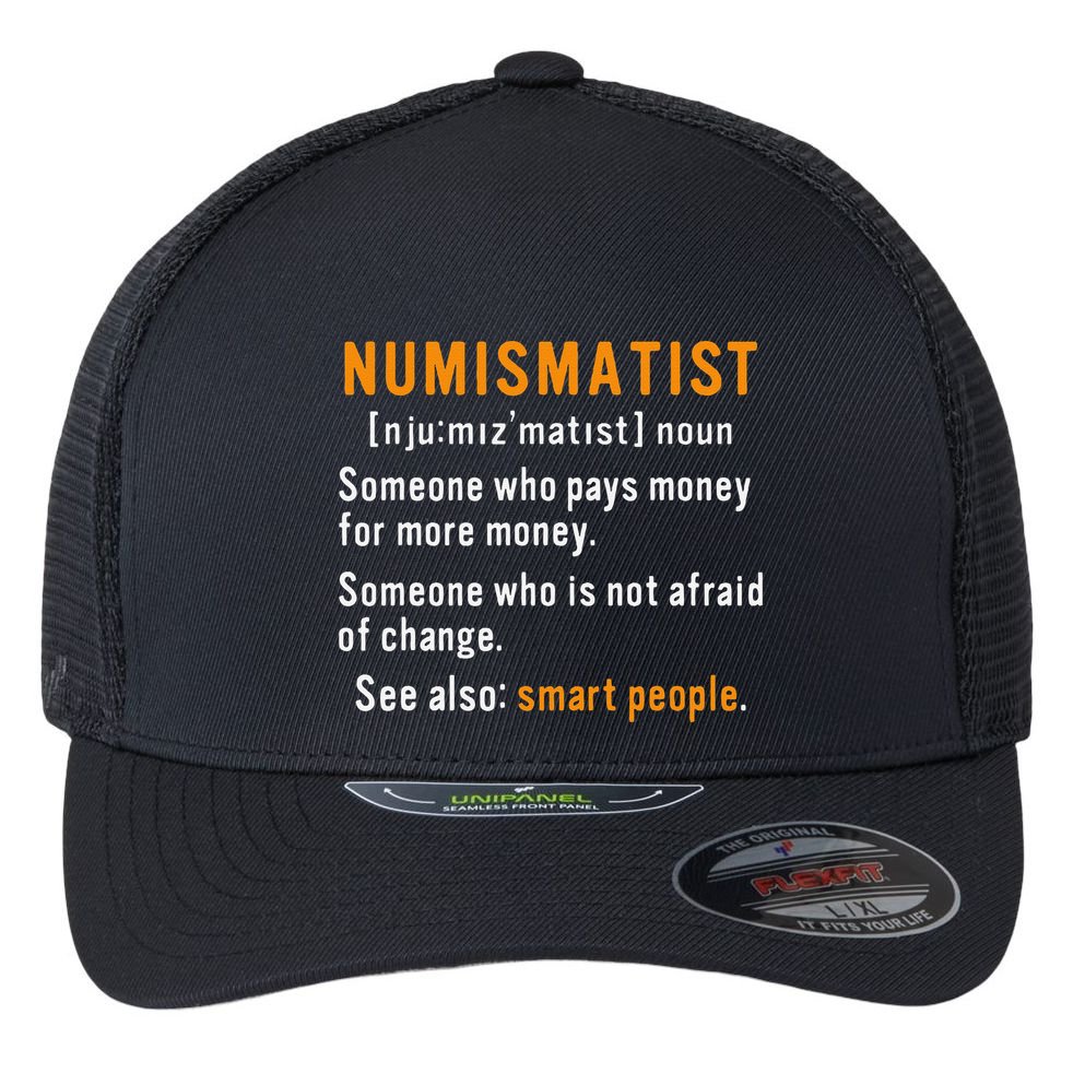 Numismatist Definition For Coin Collector Money Numismatics Flexfit Unipanel Trucker Cap