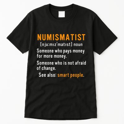 Numismatist Definition For Coin Collector Money Numismatics Tall T-Shirt