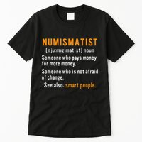 Numismatist Definition For Coin Collector Money Numismatics Tall T-Shirt