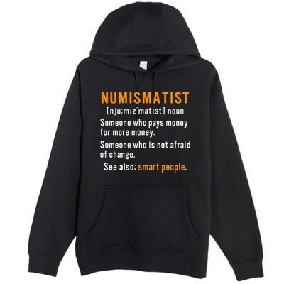 Numismatist Definition For Coin Collector Money Numismatics Premium Pullover Hoodie