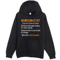 Numismatist Definition For Coin Collector Money Numismatics Premium Pullover Hoodie