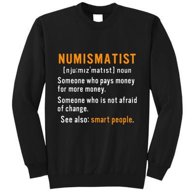 Numismatist Definition For Coin Collector Money Numismatics Tall Sweatshirt