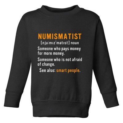 Numismatist Definition For Coin Collector Money Numismatics Toddler Sweatshirt
