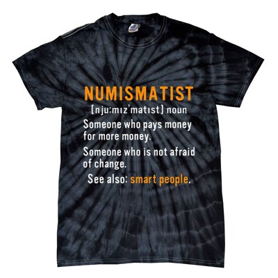 Numismatist Definition For Coin Collector Money Numismatics Tie-Dye T-Shirt