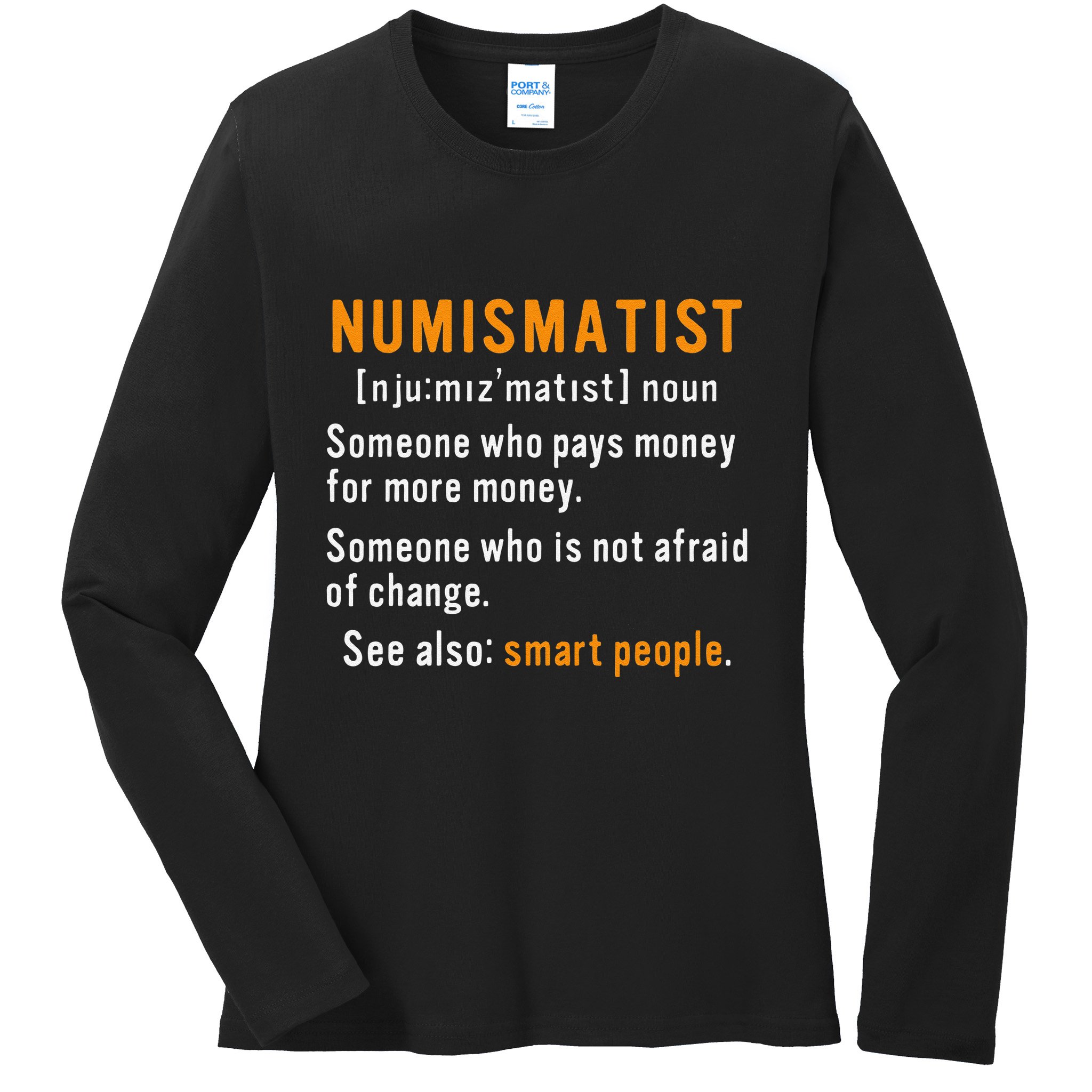 Numismatist Definition For Coin Collector Money Numismatics Ladies Long Sleeve Shirt