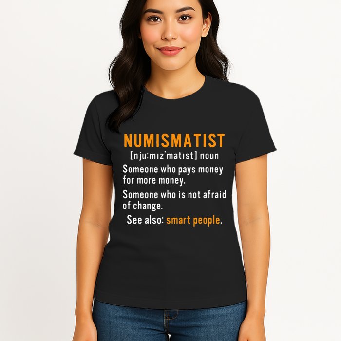 Numismatist Definition For Coin Collector Money Numismatics Womens T-Shirt