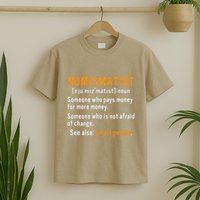 Numismatist Definition For Coin Collector Money Numismatics T-Shirt