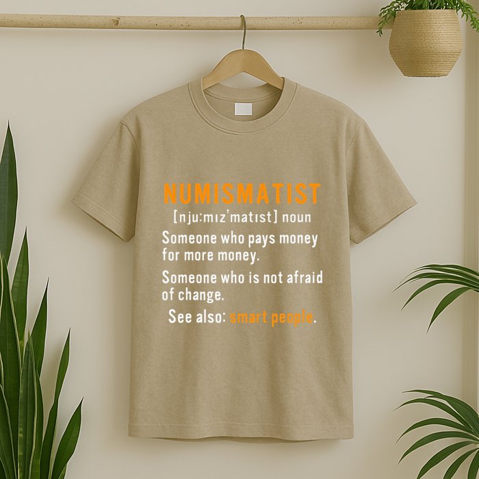Numismatist Definition For Coin Collector Money Numismatics T-Shirt