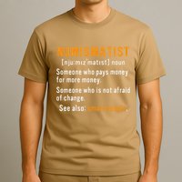 Numismatist Definition For Coin Collector Money Numismatics T-Shirt