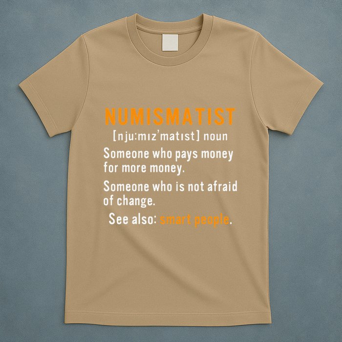 Numismatist Definition For Coin Collector Money Numismatics T-Shirt