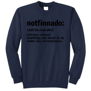 Notfinnado Definition Funny Tall Sweatshirt