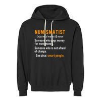 Numismatist Definition For Coin Collector Money Numismatics Garment-Dyed Fleece Hoodie