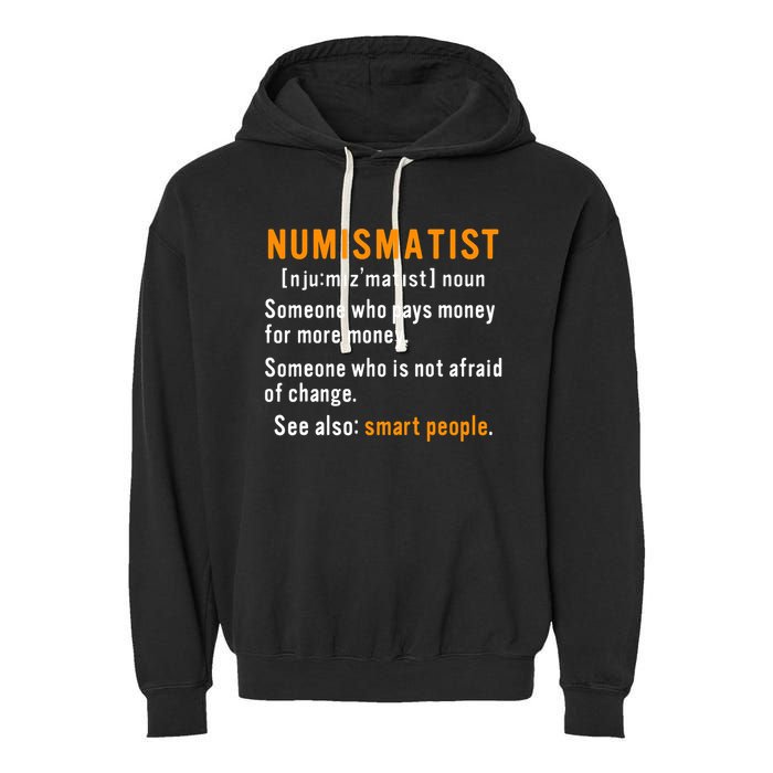Numismatist Definition For Coin Collector Money Numismatics Garment-Dyed Fleece Hoodie