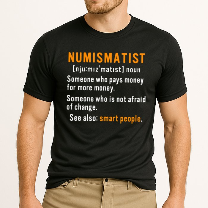 Numismatist Definition For Coin Collector Money Numismatics Performance Shirt