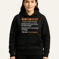 Numismatist Definition For Coin Collector Money Numismatics Hoodie
