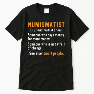Numismatist Definition For Coin Collector Money Numismatics Tall T-Shirt