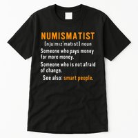 Numismatist Definition For Coin Collector Money Numismatics Tall T-Shirt