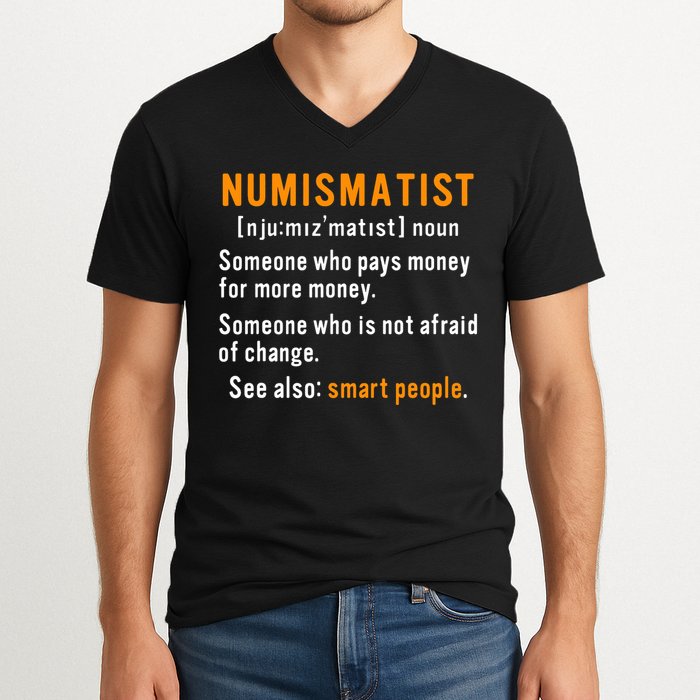 Numismatist Definition For Coin Collector Money Numismatics V-Neck T-Shirt