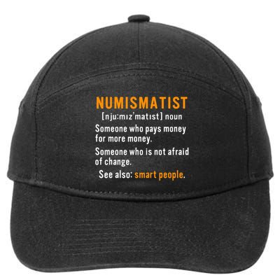 Numismatist Definition For Coin Collector Money Numismatics 7-Panel Snapback Hat
