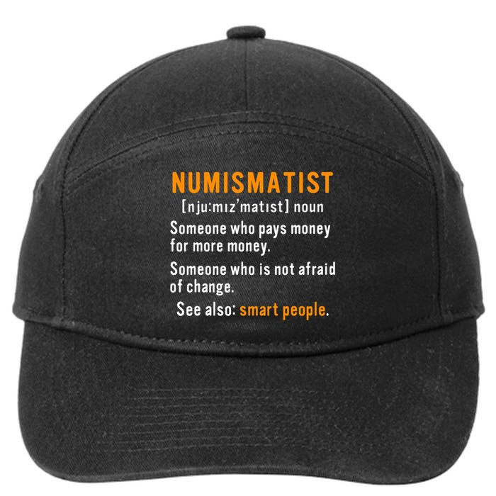 Numismatist Definition For Coin Collector Money Numismatics 7-Panel Snapback Hat