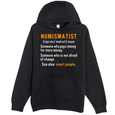 Numismatist Definition For Coin Collector Money Numismatics Premium Pullover Hoodie