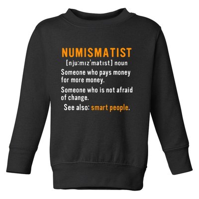 Numismatist Definition For Coin Collector Money Numismatics Toddler Sweatshirt