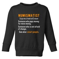 Numismatist Definition For Coin Collector Money Numismatics Toddler Sweatshirt