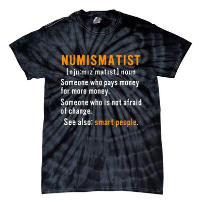 Numismatist Definition For Coin Collector Money Numismatics Tie-Dye T-Shirt