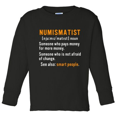 Numismatist Definition For Coin Collector Money Numismatics Toddler Long Sleeve Shirt