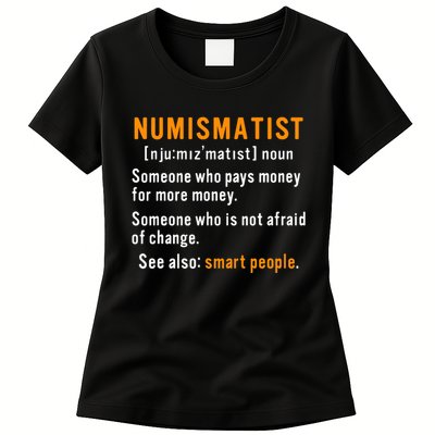 Numismatist Definition For Coin Collector Money Numismatics Womens T-Shirt
