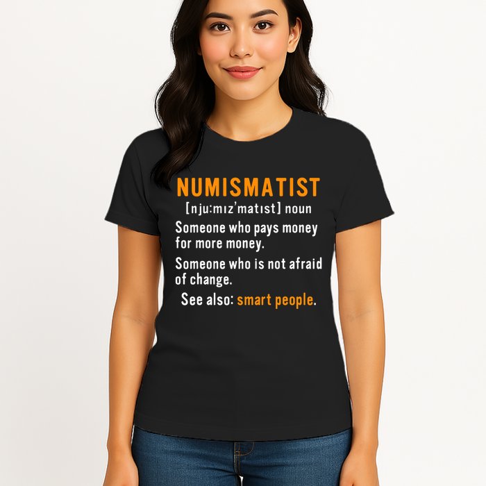 Numismatist Definition For Coin Collector Money Numismatics Womens T-Shirt