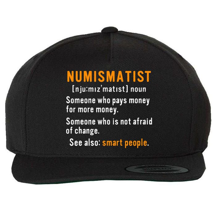 Numismatist Definition For Coin Collector Money Numismatics Wool Snapback Cap
