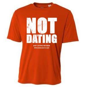 Not Dating Gift Cooling Performance Crew T-Shirt