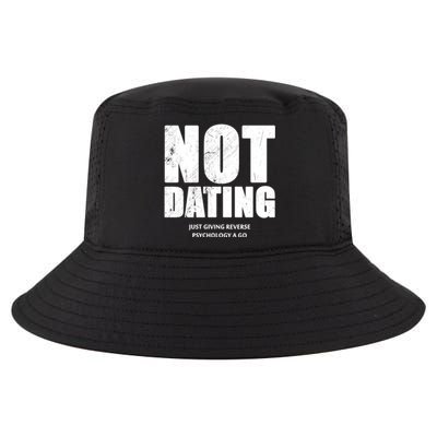 Not Dating Gift Cool Comfort Performance Bucket Hat