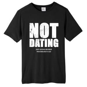 Not Dating Gift Tall Fusion ChromaSoft Performance T-Shirt