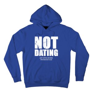 Not Dating Gift Hoodie