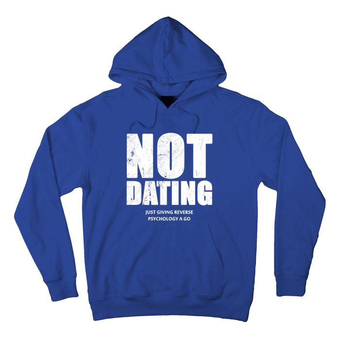 Not Dating Gift Hoodie