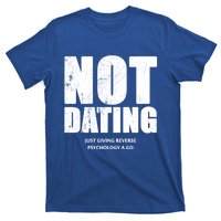 Not Dating Gift T-Shirt