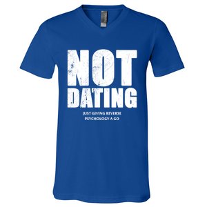 Not Dating Gift V-Neck T-Shirt