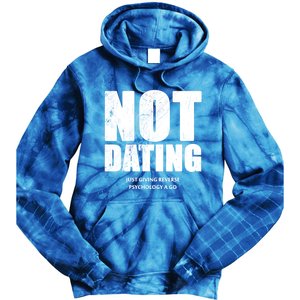 Not Dating Gift Tie Dye Hoodie