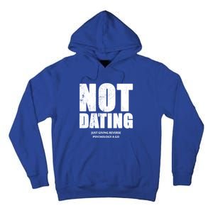 Not Dating Gift Tall Hoodie