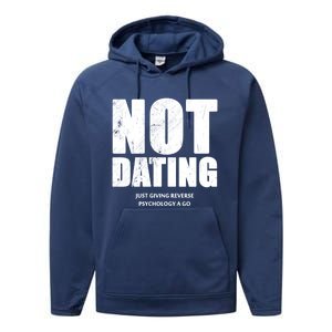 Not Dating Gift Performance Fleece Hoodie